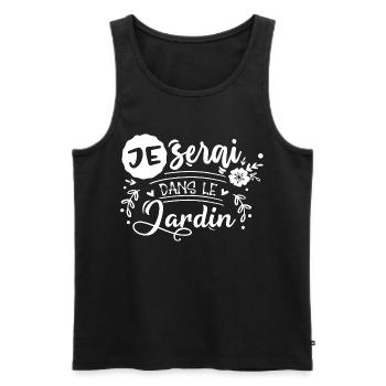 Je serai dans le jardin cadeau pour fans de jardin - Débardeur bio Premium Homme - noir - Devant - Michal (187cm)