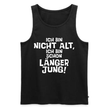 Ich bin nicht alt, ich bin schon länger jung. - Männer Premium Bio Tank Top - Schwarz - Vorne - Michal (187cm)