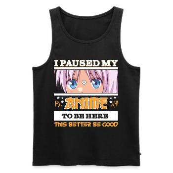 I paused my Anime to be here - Funny Manga anime - Men's Premium Organic Tank Top - black - Front - Michal (187cm)