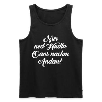 NUR NED HUDLN - OANS NACHM ANDAN - Männer Premium Bio Tank Top - Schwarz - Vorne - Michal (187cm)