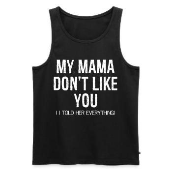 Meine Mama mag dich nicht Lustiges Shirt - Männer Premium Bio Tank Top - Schwarz - Vorne - AI Model Male 178 light (178cm)