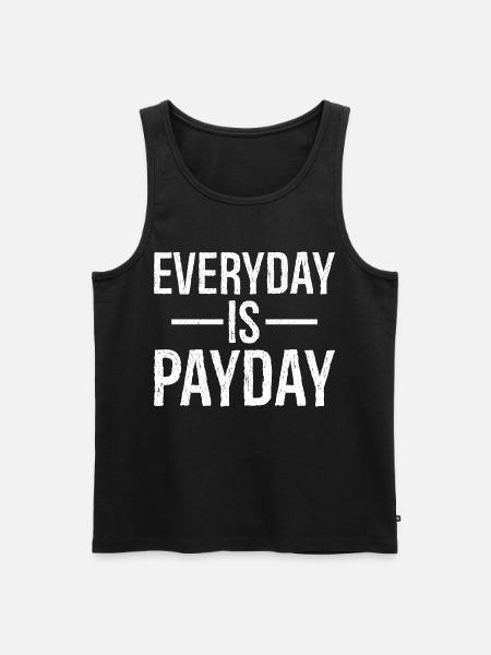 Everyday is payday funny shirt - Men's Premium Organic Tank Top - black