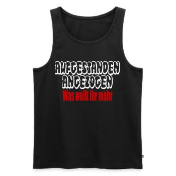 aufgestanden angezogen was wollt ihr mehr? - Männer Premium Bio Tank Top - Schwarz - Vorne - Michal (187cm)