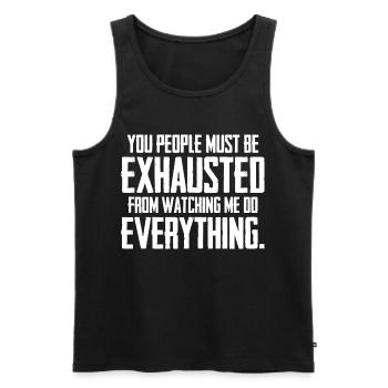 you people must be exhausted - Men's Premium Organic Tank Top - black - Front - AI Model Male 178 light (178cm)