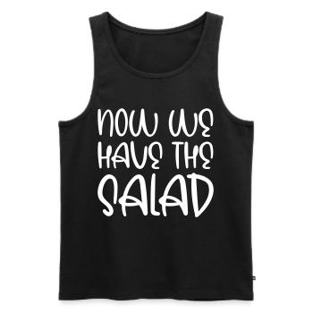 Now we have the salad - Männer Premium Bio Tank Top - Schwarz - Vorne - Michal (187cm)