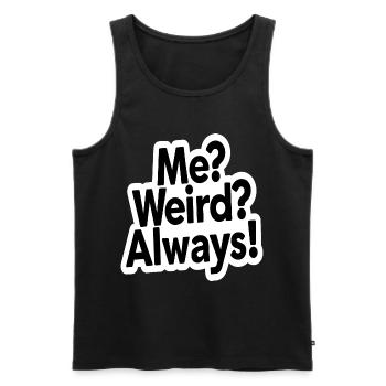 Me Weird Always Fun Quote Design - Men's Premium Organic Tank Top - black - Front - AI Model Male 178 light (178cm)