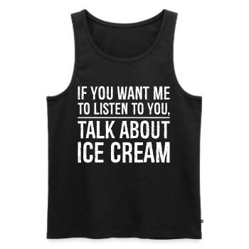 If you want me to listen to you funny shirt - Men's Premium Organic Tank Top - black - Front - AI Model Male 178 light (178cm)