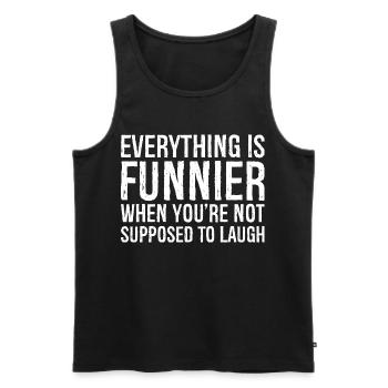 everything is funnier when you're not supposed to - Men's Premium Organic Tank Top - black - Front - Michal (187cm)