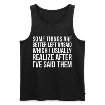 some things are better left unsaid usually realize - Men's Premium Organic Tank Top - black - Front - Michal (187cm)