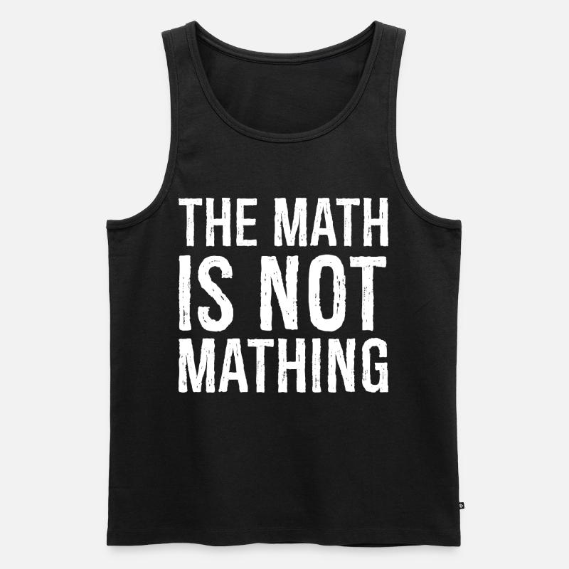 the math is not mathing - Men's Premium Organic Tank Top - black