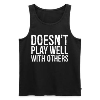 doesn't play well with others - Men's Premium Organic Tank Top - black - Front - AI Model Male 178 light (178cm)