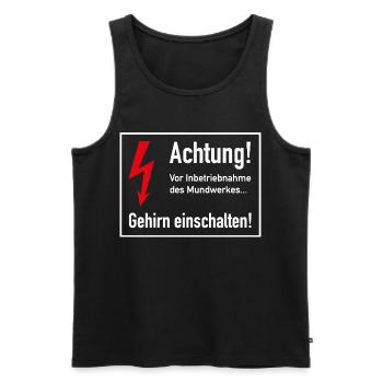 Vor Inbetriebnahme des Mundwerks - Gehirn einsch - Männer Premium Bio Tank Top - Schwarz - Vorne - Michal (187cm)