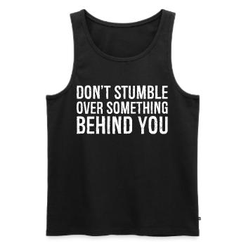 don't stumble over something behind you - Men's Premium Organic Tank Top - black - Front - Michal (187cm)