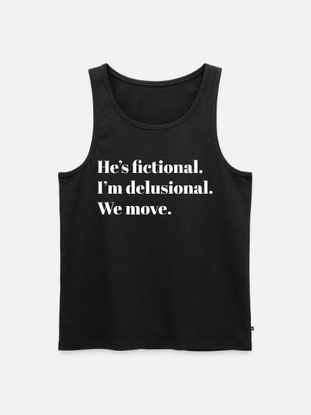 He's Fictional. – BookTok Meme Design - white - Men's Premium Organic Tank Top - black