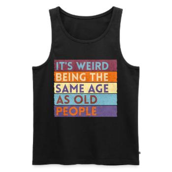 Es ist seltsam, im gleichen Alter wie alte Menschen zu sein - Männer Premium Bio Tank Top - Schwarz - Vorne - AI Model Male 178 light (178cm)