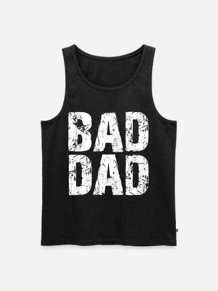 Bad Dad Father's Day Gift Dad - Men's Premium Organic Tank Top - black