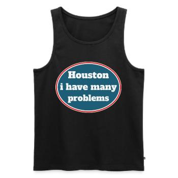 Houston i have many problems - Männer Premium Bio Tank Top - Schwarz - Vorne - Michal (187cm)