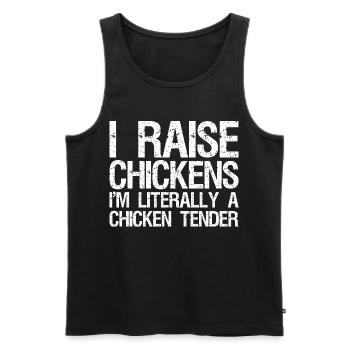 I Raise Chickens I'm Literally A Chicken Tender - Men's Premium Organic Tank Top - black - Front - Michal (187cm)