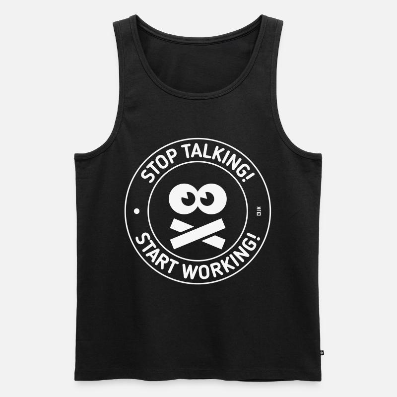 Stop Talking! Start Working! (White) - Men's Premium Organic Tank Top - black