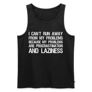 I can't run away from my problems because - Men's Premium Organic Tank Top - black - Front - Michal (187cm)