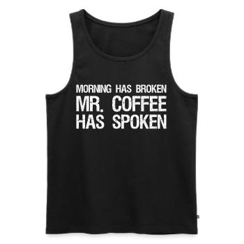 morning has broken Mr. coffee has spoken - Men's Premium Organic Tank Top - black - Front - AI Model Male 178 light (178cm)