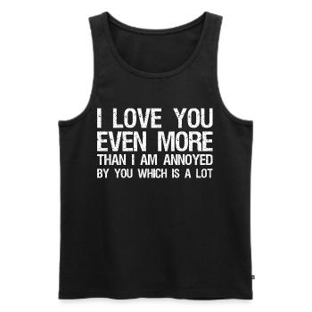 Je t’aime encore plus que tu ne m’ennuies - Débardeur bio Premium Homme - noir - Devant - AI Model Male 178 light (178cm)