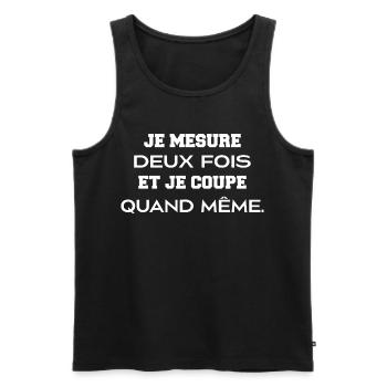 Je mesure deux fois et je coupe quand même - Débardeur bio Premium Homme - noir - Devant - Michal (187cm)