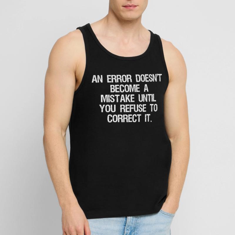 an error doesn't become a mistake until you refuse Männer Premium Bio Tank Top