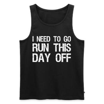 I need to go run this day off funny - Men's Premium Organic Tank Top - black - Front - AI Model Male 178 light (178cm)
