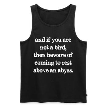 and if you are not a bird then beware of coming - Men's Premium Organic Tank Top - black - Front - AI Model Male 178 light (178cm)