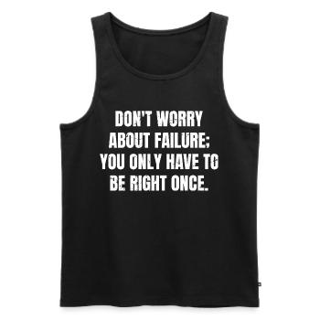 don't worry about failure you only have to be - Men's Premium Organic Tank Top - black - Front - AI Model Male 178 light (178cm)