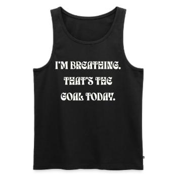I'm Breathing That's The Goal Today - Männer Premium Bio Tank Top - Schwarz - Vorne - AI Model Male 178 light (178cm)