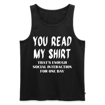 Vous lisez ma chemise – Assez d’interaction sociale - Débardeur bio Premium Homme - noir - Devant - AI Model Male 178 light (178cm)