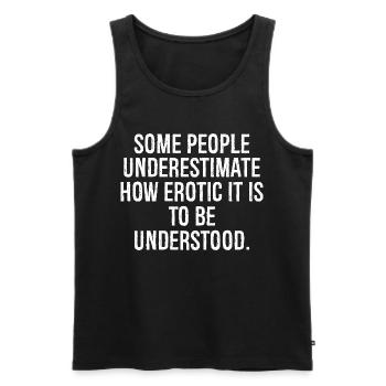 some people underestimate how erotic it is to be - Men's Premium Organic Tank Top - black - Front - AI Model Male 178 light (178cm)