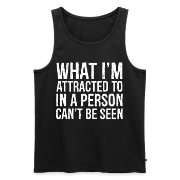what I'm attracted to in a person can't be seen - Men's Premium Organic Tank Top - black - Front - AI Model Male 178 light (178cm)