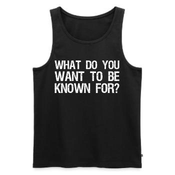 what do you want to be known for - Men's Premium Organic Tank Top - black - Front - Michal (187cm)
