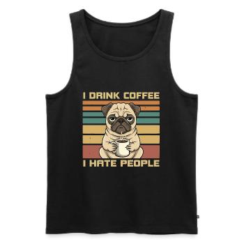 Lustiger grummeliger Mops trinkt Kaffee und hasst Menschen - Männer Premium Bio Tank Top - Schwarz - Vorne - Michal (187cm)
