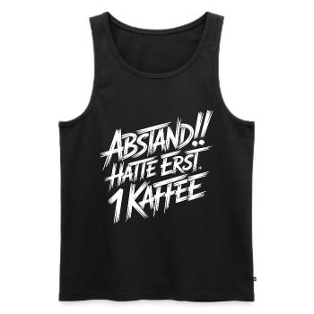Abstand! Halte erst 1 Kaffee - Männer Premium Bio Tank Top - Schwarz - Vorne - Michal (187cm)