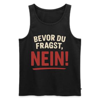 Avant que tu demandes, non ! - Débardeur bio Premium Homme - noir - Devant - AI Model Male 178 light (178cm)