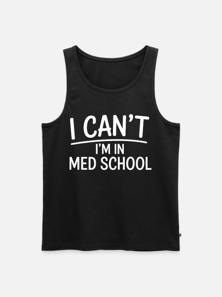 Medical School Saying Graphic - Men's Premium Organic Tank Top - black
