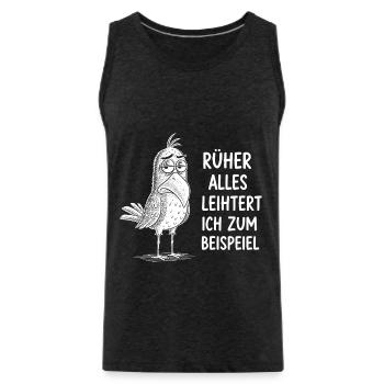 früher war Alles Leichter ich zum Beispiel lustige - Männer Premium Bio Tank Top - Anthrazit - Vorne - Alexander (188cm)