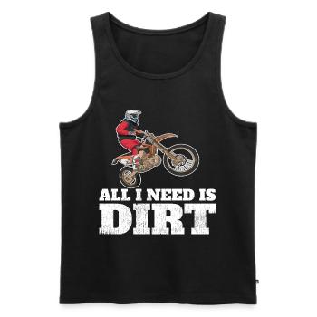 Dirtbiken. Alles, was ich brauche, ist Dirt. - Männer Premium Bio Tank Top - Schwarz - Vorne - AI Model Male 178 light (178cm)