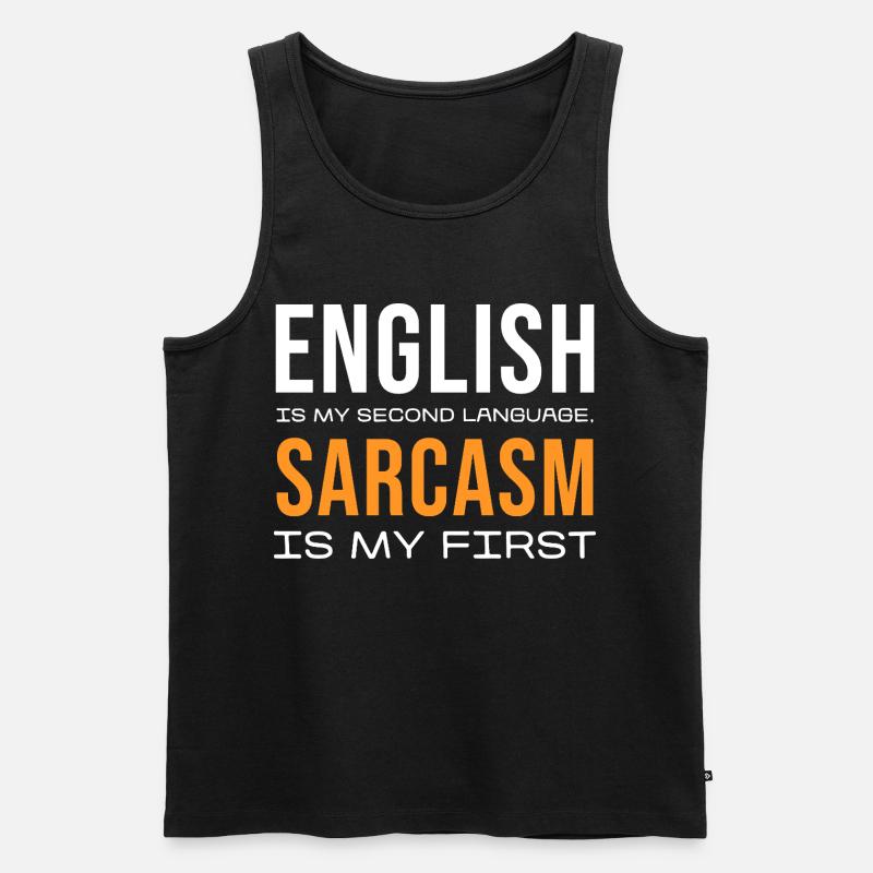 Sarcasm First, English Second - Männer Premium Bio Tank Top - Schwarz