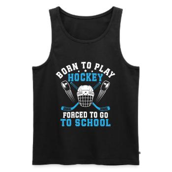 Born To Play Hockey Forced To Go To School  - Men's Premium Organic Tank Top - black - Front - Michal (187cm)