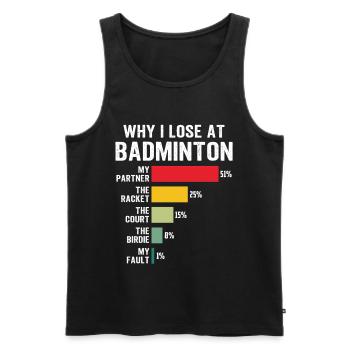 Warum ich im Badminton verliere - Männer Premium Bio Tank Top - Schwarz - Vorne - Michal (187cm)