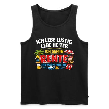 Ich geh in Rente ihr macht weiter - Männer Premium Bio Tank Top - Schwarz - Vorne - Michal (187cm)