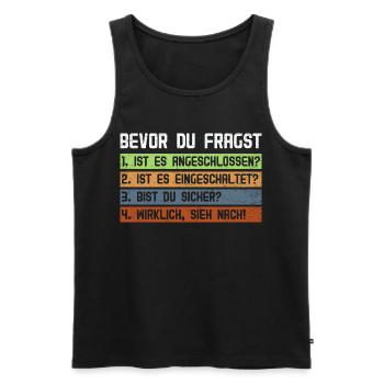 Computer BEVOR DU FRAGST 1.IST ES ANGESCHLOSSEN? - Männer Premium Bio Tank Top - Schwarz - Vorne - AI Model Male 178 light (178cm)