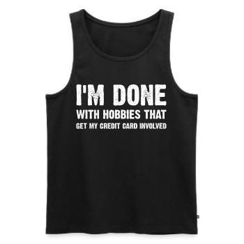 Ich habe genug von Geldbeutel-raubenden Hobbys, witzig gesagt - Männer Premium Bio Tank Top - Schwarz - Vorne - AI Model Male 178 light (178cm)