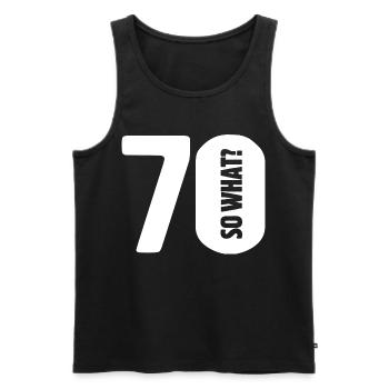 70 so what? Gar nicht so schlimm - Geburtstag - Männer Premium Bio Tank Top - Schwarz - Vorne - AI Model Male 178 light (178cm)