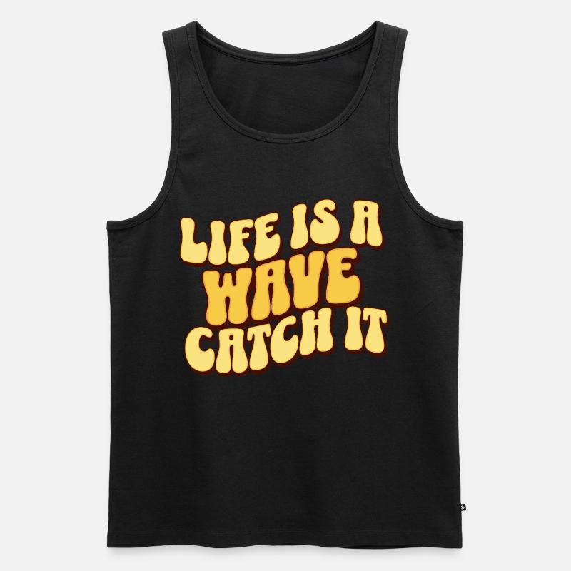 Life Is A Wave Catch It - Männer Premium Bio Tank Top - Schwarz